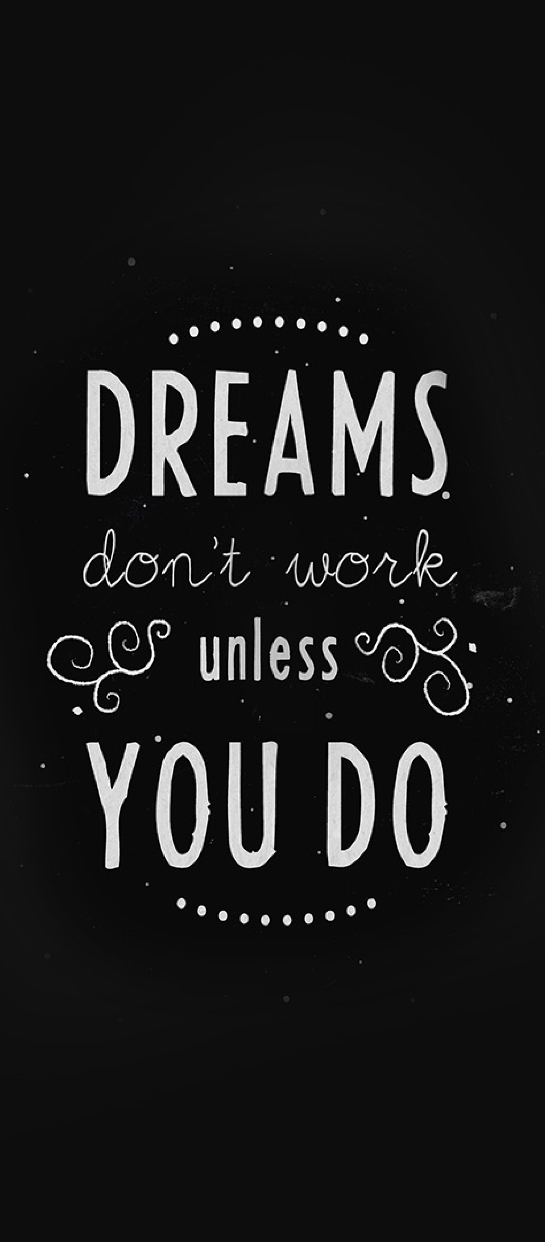 1080x2460 Dreams Don't Work Unless You Do 1080x2460 Resolution
