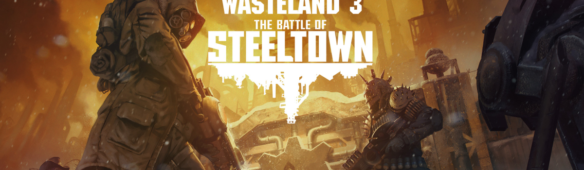 wasteland 3 the battle of steeltown