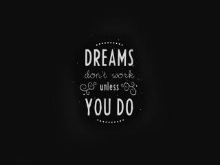  Dreams Don't Work Unless You Do wallpaper