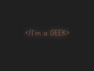 I am Geek wallpaper