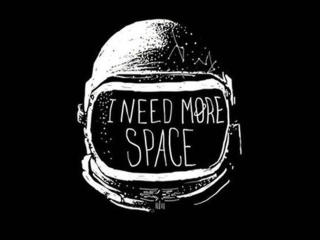 I Need More Space wallpaper