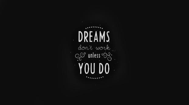  Dreams Don't Work Unless You Do Wallpaper 236x486 Resolution