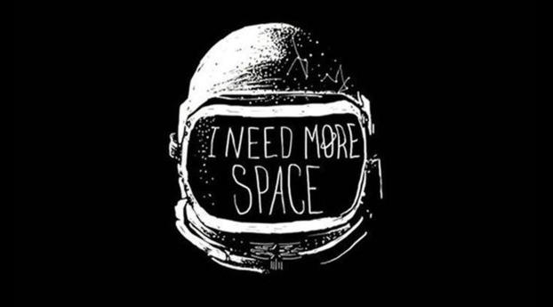 I Need More Space Wallpaper